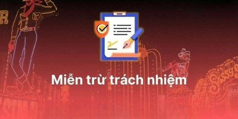 Tổng hợp chính sách miễn trừ trách nhiệm tại Kèo nhà cái